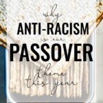 Why Anti-Racism is Our Passover Theme this Year