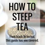 How to Properly Steep Tea