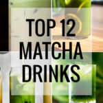 Top 12 Matcha Drinks